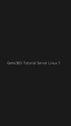 Tampilan Antarmuka Aplikasi Gems365 Tutorial Server Linux - 1