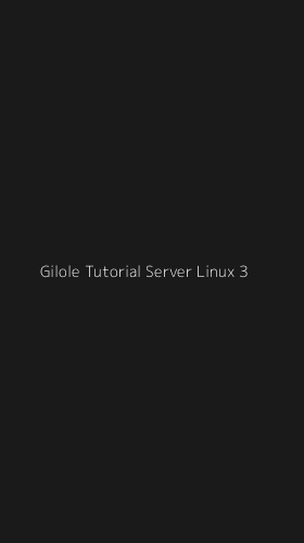 Tampilan Antarmuka Aplikasi Gilole Tutorial Server Linux - 3