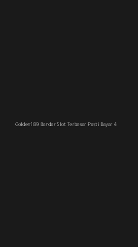 Tampilan Antarmuka Aplikasi Golden189 Bandar Slot Terbesar Pasti Bayar - 4