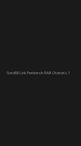 Tampilan Antarmuka Aplikasi Goto88 Link Pembersih Ram Otomatis - 1