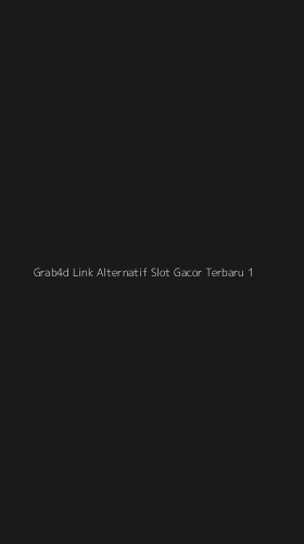 Tampilan Antarmuka Aplikasi Grab4d Link Alternatif Slot Gacor Terbaru - 1