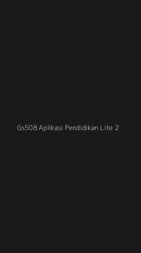 Tampilan Antarmuka Aplikasi Gs508 Aplikasi Pendidikan Lite - 2