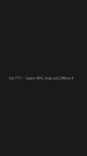 Tampilan Antarmuka Aplikasi Gtr777 - Game RPG Android Offline - 4