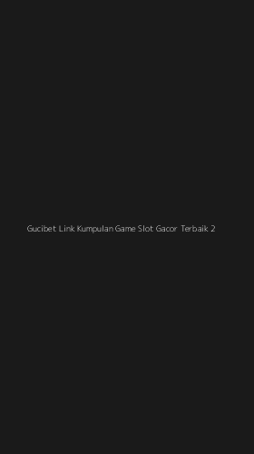Tampilan Antarmuka Aplikasi Gucibet Link Kumpulan Game Slot Gacor Terbaik - 2