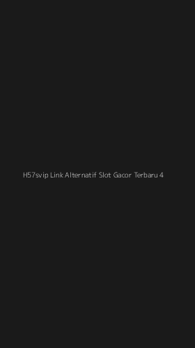 Tampilan Antarmuka Aplikasi H57svip Link Alternatif Slot Gacor Terbaru - 4