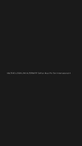Tampilan Antarmuka Aplikasi Halte4d Login Link Alternatif Daftar Akun Pro Slot Internasional - 4