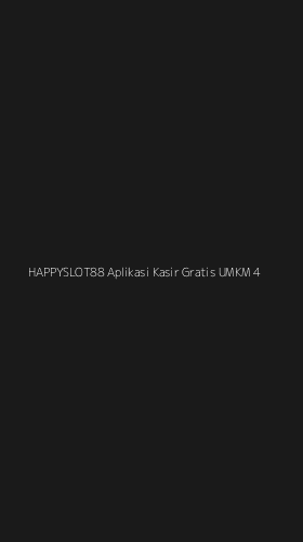 Tampilan Antarmuka Aplikasi Happyslot88 Aplikasi Kasir Gratis Umkm - 4
