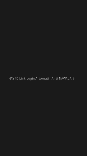 Tampilan Antarmuka Aplikasi Hay4d Link Login Alternatif Anti Nawala - 3