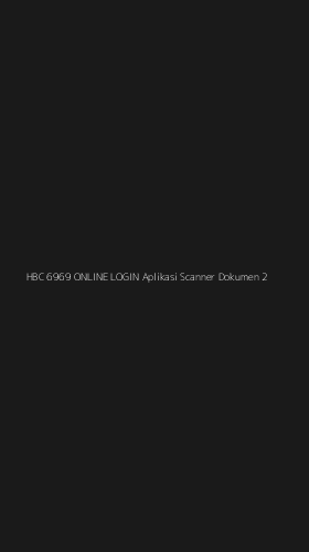 Tampilan Antarmuka Aplikasi Hbc 6969 Online Login Aplikasi Scanner Dokumen - 2
