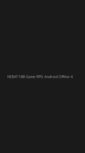 Tampilan Antarmuka Aplikasi Hebat188 Game Rpg Android Offline - 4