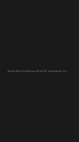 Tampilan Antarmuka Aplikasi Helios168 Slot Login Data Sgp Hk Sdy Terlengkap Hari Ini - 2