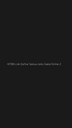 Tampilan Antarmuka Aplikasi Hit88 Link Daftar Semua Jenis Game Online - 2