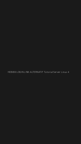 Tampilan Antarmuka Aplikasi Hobi69 Login Link Alternatif Tutorial Server Linux - 4