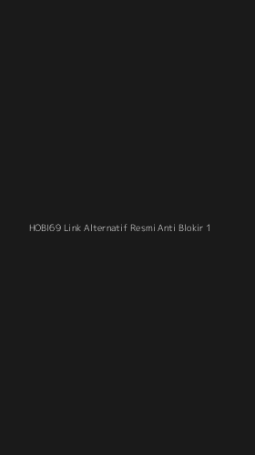 Tampilan Antarmuka Aplikasi Hobi69 Link Alternatif Resmi Anti Blokir - 1