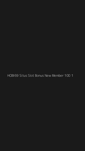 Tampilan Antarmuka Aplikasi Hobi69 Situs Slot Bonus New Member 100 - 1