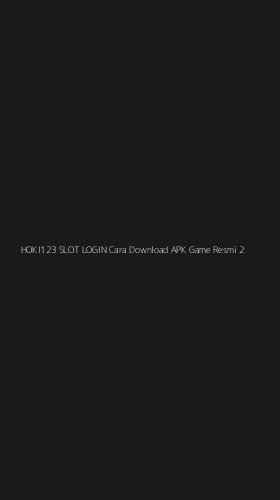 Tampilan Antarmuka Aplikasi Hoki123 Slot Login Cara Download Apk Game Resmi - 2