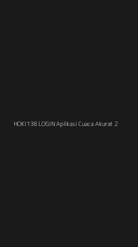 Tampilan Antarmuka Aplikasi Hoki138 Login Aplikasi Cuaca Akurat - 2