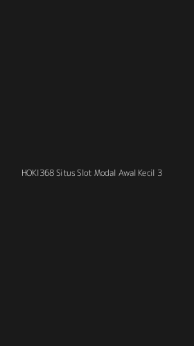 Tampilan Antarmuka Aplikasi Hoki368 Situs Slot Modal Awal Kecil - 3