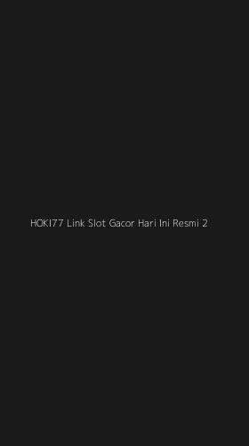 Tampilan Antarmuka Aplikasi Hoki77 Link Slot Gacor Hari Ini Resmi - 2