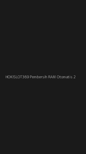Tampilan Antarmuka Aplikasi Hokislot369 Pembersih Ram Otomatis - 2