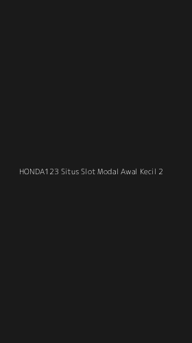 Tampilan Antarmuka Aplikasi Honda123 Situs Slot Modal Awal Kecil - 2