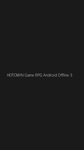 Tampilan Antarmuka Aplikasi Hotowin Game Rpg Android Offline - 3