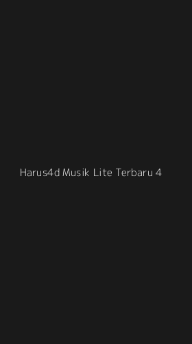Tampilan Antarmuka Aplikasi Harus4d Musik Lite Terbaru - 4