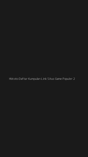 Tampilan Antarmuka Aplikasi Hbtoto Daftar Kumpulan Link Situs Game Populer - 2