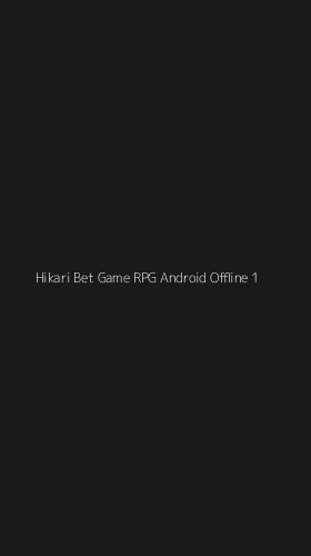 Tampilan Antarmuka Aplikasi Hikari Bet Game Rpg Android Offline - 1