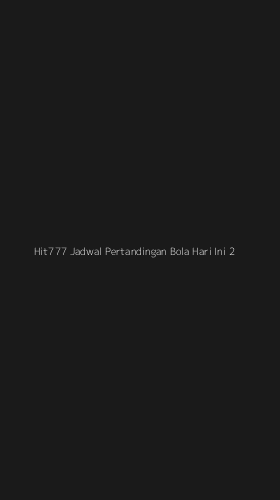 Tampilan Antarmuka Aplikasi Hit777 Jadwal Pertandingan Bola Hari Ini - 2