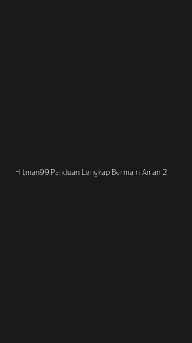 Tampilan Antarmuka Aplikasi Hitman99 Panduan Lengkap Bermain Aman - 2