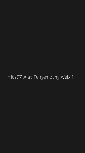 Tampilan Antarmuka Aplikasi Hits77 Alat Pengembang Web - 1