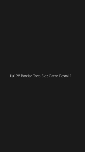 Tampilan Antarmuka Aplikasi Hiu128 Bandar Toto Slot Gacor Resmi - 1