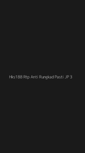 Tampilan Antarmuka Aplikasi Hks188 Rtp Anti Rungkad Pasti Jp - 3