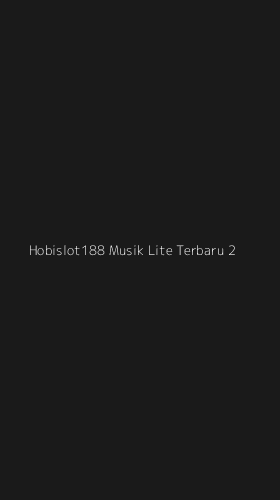 Tampilan Antarmuka Aplikasi Hobislot188 Musik Lite Terbaru - 2