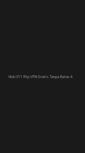 Tampilan Antarmuka Aplikasi Hoki311 Rtp Vpn Gratis Tanpa Batas - 4
