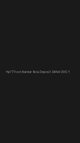 Tampilan Antarmuka Aplikasi Hp777com Bandar Bola Deposit Dana Ovo - 1