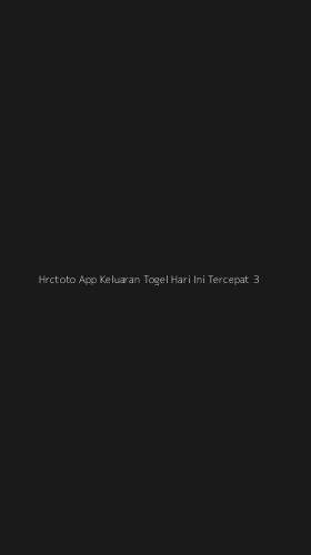 Tampilan Antarmuka Aplikasi Hrctoto App Keluaran Togel Hari Ini Tercepat - 3