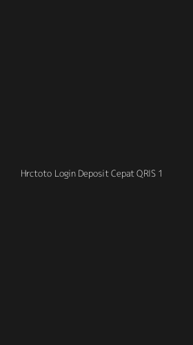 Tampilan Antarmuka Aplikasi Hrctoto Login Deposit Cepat Qris - 1