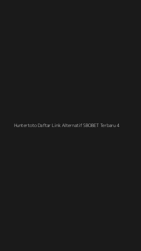 Tampilan Antarmuka Aplikasi Huntertoto Daftar Link Alternatif Sbobet Terbaru - 4
