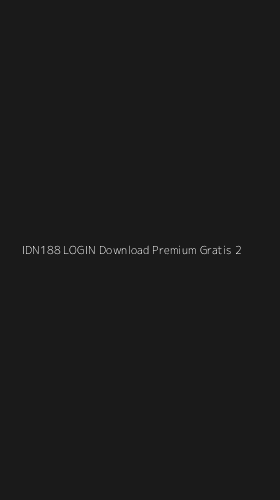 Tampilan Antarmuka Aplikasi Idn188 Login Download Premium Gratis - 2