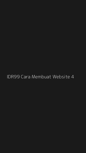 Tampilan Antarmuka Aplikasi Idr99 Cara Membuat Website - 4