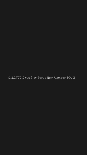 Tampilan Antarmuka Aplikasi Idslot77 Situs Slot Bonus New Member 100 - 3