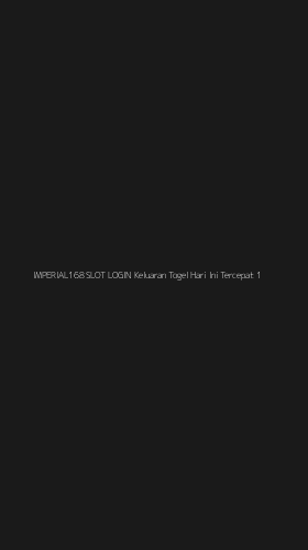 Tampilan Antarmuka Aplikasi Imperial168 Slot Login Keluaran Togel Hari Ini Tercepat - 1