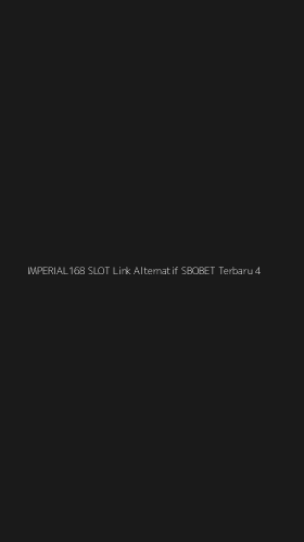 Tampilan Antarmuka Aplikasi Imperial168 Slot Link Alternatif Sbobet Terbaru - 4