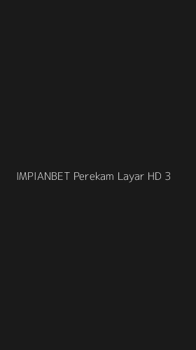 Tampilan Antarmuka Aplikasi Impianbet Perekam Layar Hd - 3
