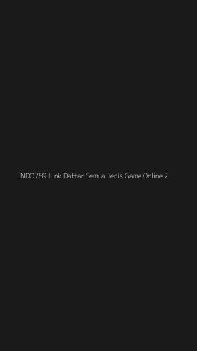 Tampilan Antarmuka Aplikasi Indo789 Link Daftar Semua Jenis Game Online - 2