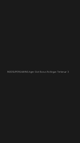 Tampilan Antarmuka Aplikasi Indosupergaming Agen Slot Bonus Rollingan Terbesar - 3