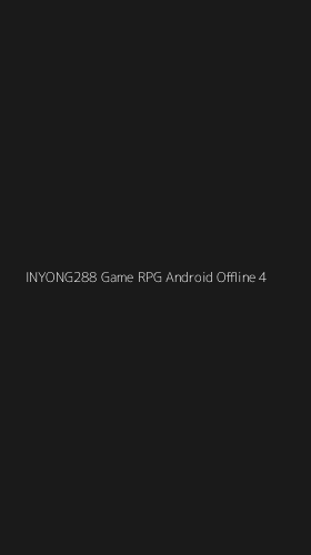 Tampilan Antarmuka Aplikasi Inyong288 Game Rpg Android Offline - 4