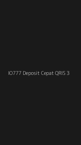 Tampilan Antarmuka Aplikasi Io777 Deposit Cepat Qris - 3